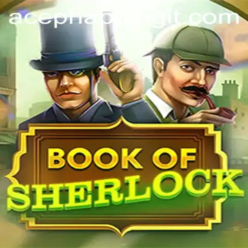 Exploring the Exciting World of BookOfSherlock: Your Guide to the Game and the Aceph App